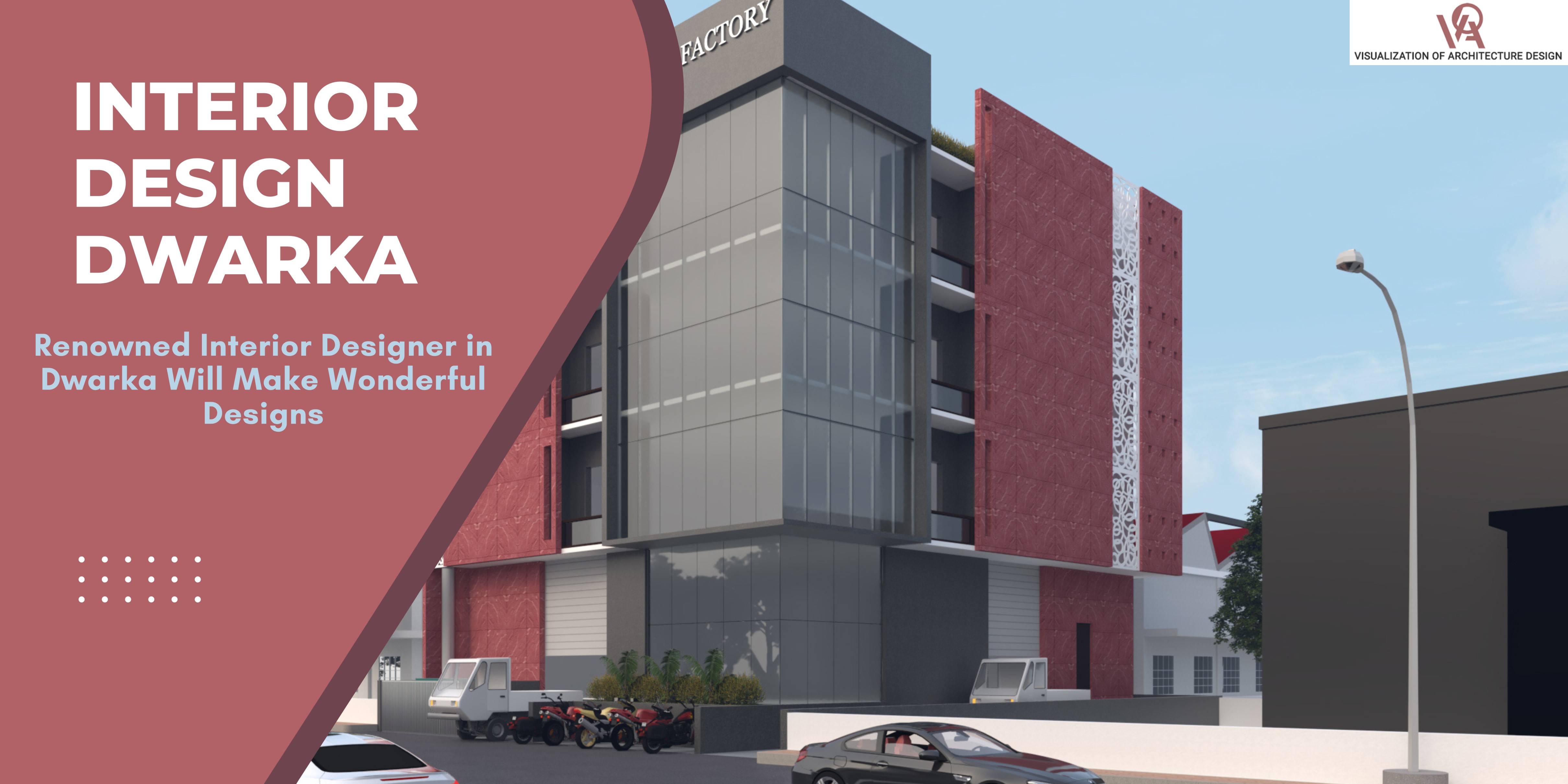Renowned Interior Designer in Dwarka Will Make Wonderful Designs